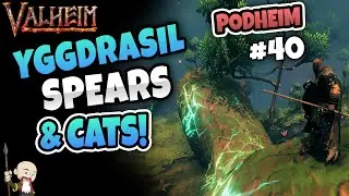 Walking on Yggdrasil, Mistlands Spears, Cats & More! - Podheim Jiroc's Valheim Podcast #40