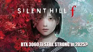 Silent Hill F PC Benchmark RTX 3060 Ti ULTRA Settings Тест производительности 4-летняя видеокарта...