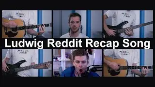 Ludwig's Reddit Recap Song But It's Longer