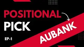 Positional Pick , AUBANK | Learn positional trading setup