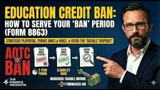 Education Credit Ban: How to Serve Your 'Ban' Period (Form 8863)