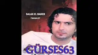 GÜRSES63 ABU ASKAR #Salah #El #BAHER #TWASALET
