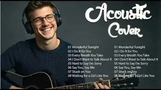 Timeless 70s 80s 90s Love Songs &ndash; Acoustic Covers (Male Vocal) | Wonderful Tonight & More