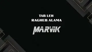 RAGHEB ALAMA - TAB LEIH (DJ MARVIK REMIX)