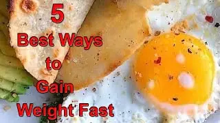 5 Best Ways to Gain Weight Fast | Hubert Shared