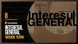 Interesul General - Recenzie Piesa de Teatru