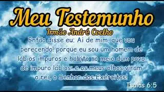 FOI NECESSÁRIO DEUS ME QUEBRAR PARA EU RETORNAR PARA CASA DO PAI - TESTEMUNHO IR. ANDRE COELHO