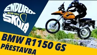 BMW R1150 GS přestavba ENDUROSKOLA.CZ