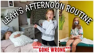 Leah's Afternoon Routine! / **GONE WRONG** - Officially Leah