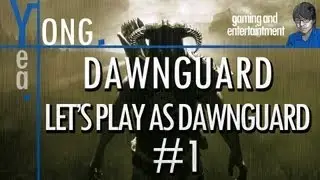 Skyrim: Dawnguard - Let's Play as Dawnguard #1 - CROSSBOW!