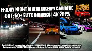 MIAMI CAR RIDEOUT! 60+ ELITE DRIVERS FRIDAY NIGHT RALLY! 4K 2025