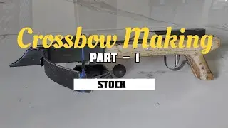 Homemade Crossbow part -1  stock making |#crossbow #crossbowmaking #crossbowhunting #fiberglasslimp