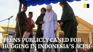 Teens publicly caned for hugging in Indonesia&rsquo;s Aceh province