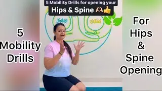 5 Mobility Drills for opening your Hips & Spine