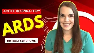 Acute Respiratory Distress Syndrome (ARDS)
