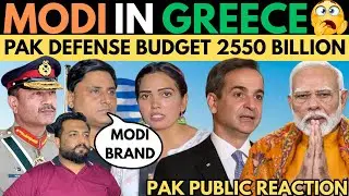 MODI IN GREECE ! Great grand welcome 🙏! PAK defence budget 2550 BILLION DOLLOR ! Pak public reaction