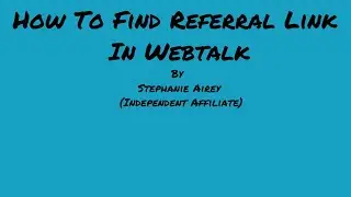 How To Find Referral Link In Webtalk 17th September 2018 By Stephanie Airey