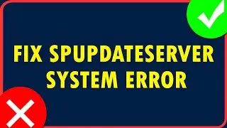 How to Fix SPUpDateServer.exe System Error
