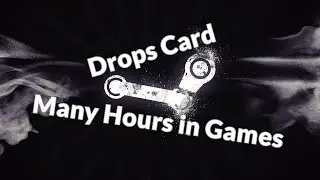 STEAM - Drops Card + Many Hours in Games
