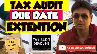 TAX AUDIT DATE EXTENSION | Empathy with CAs/small Traders | Need for extension of Tax Audit due date