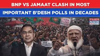 Bangladesh Elections: Watch - Inside BNP VS Jamaat Clash In Most Important Polls In Decades