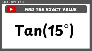 How To Find Exact Value of Tan(15), Using Difference Formula for Tangent | Trigonometry