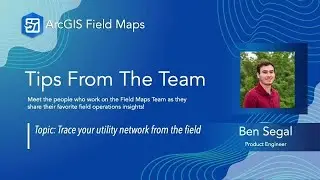 Tracing Your Utility Network from the Field | ArcGIS Field Maps Tips