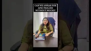 ⚠️APSC Prelims without Mocks?! #apsc #apscmains #apscpreparation #apscaspirants #apscprelims2025