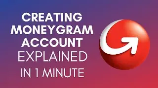 How To Create MoneyGram Account (2025)