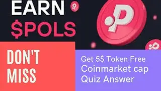 5$ Free Pols - Learn & Earn Coinmarketcap Quiz Answer