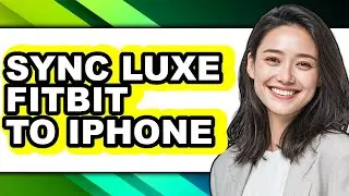 How to Sync Luxe Fitbit to Iphone - Full Guide