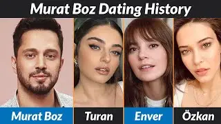 Murat Boz's SECRET Girlfriends Revealed!