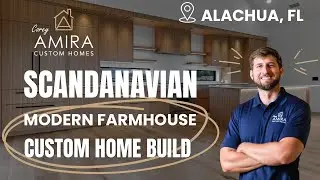 Stunning 2,538 sq ft Scandinavian Modern Farmhouse Build | Corey Amira Custom Homes | Alachua, FL