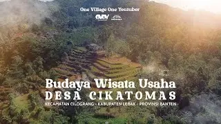 JELAJAH POTENSI DESA ISTIMEWA | Budaya Wisata Usaha | DESA CIKATOMAS - LEBAK, BANTEN