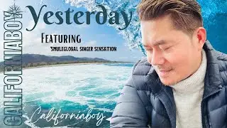Yesterday (Beatles) Californiaboy's Music Duo Song Cover Compilation Feat.Smule Global Sensation