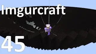 Imgurcraft - Episode 45 