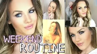 Get Ready With Me: Weekend Routine