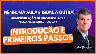 Adm Projetos Venâncio Aires 2025 #1 - Introdução e primeiros passos (original)