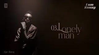 Eyoo Kenny -  Lonely Man ( Lyric Video)