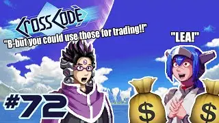 CrossCode |72| Selling Everything We Own for Money- Chilled Out