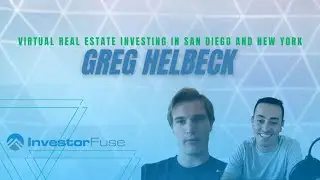 Ep 104: Virtual Real Estate Investing In San Diego And New York | Greg Helbeck