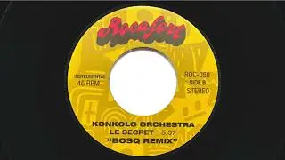 Konkolo Orchestra - Le Secret (Bosq Remix Instrumental)