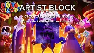 ARTIST BLOCK [The Amazing Digital Circus] (Credits to @st4ticfilms, @GLITCH and @Gooseworx) 