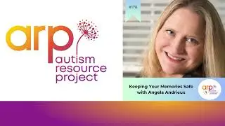 #178 Angela Andrieux - Keeping Your Memories Safe
