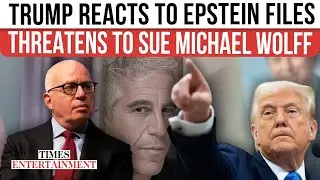 Trump&rsquo;s FIRST Reaction To Epstein Files, SPARKS Threat To Sue Michael Wolff | WATCH