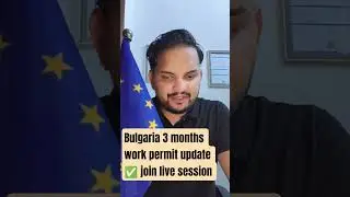 Bulgaria 3 months work permit update ✅ join live session💯💯
