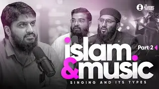 Islam & Music -Part 2 || The Academic Discourse || Season 2 || Ep 04
