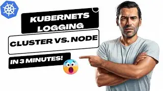 Kubernetes Logging: Cluster vs. Node | Explained in 3 Minutes!