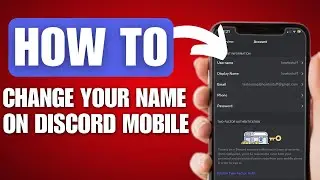 How to Change Your Name on Discord Mobile - Full Guide