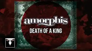 AMORPHIS - Death Of A King (Official Lyric Video)